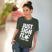 Charger l'image dans la galerie, T-shirt unisexe - "Just Sign it"