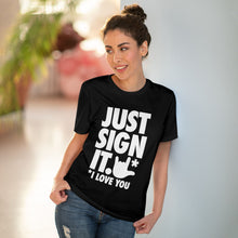 Charger l'image dans la galerie, T-shirt unisexe - "Just Sign it"