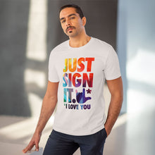 Charger l'image dans la galerie, T-shirt unisexe - "Just Sign it"