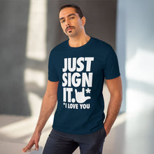 Charger l'image dans la galerie, T-shirt unisexe - "Just Sign it"