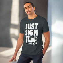 Charger l'image dans la galerie, T-shirt unisexe - "Just Sign it"