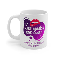 Charger l'image dans la galerie, Mug "La masturbation rend sourd"