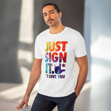 Charger l'image dans la galerie, T-shirt unisexe - "Just Sign it"
