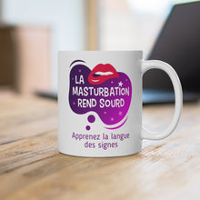Charger l'image dans la galerie, Mug "La masturbation rend sourd"