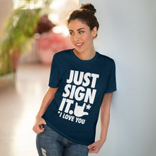 Charger l'image dans la galerie, T-shirt unisexe - "Just Sign it"