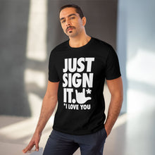 Charger l'image dans la galerie, T-shirt unisexe - "Just Sign it"