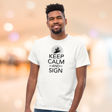 Charger l'image dans la galerie, T-shirt unisexe "Keep Calm and Sign"