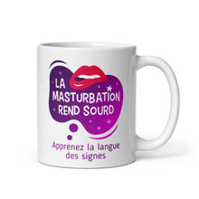 Charger l'image dans la galerie, Mug "La masturbation rend sourd"